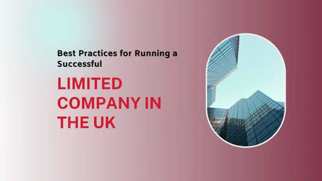 Best Practices for Running a Successful Limited Company in the UK 7 running a successful limited compaany
