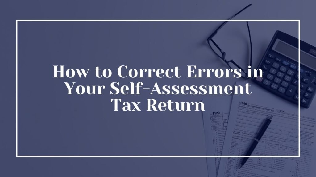 featured image of blog title called How to Correct Errors in Your Self-Assessment Tax Return