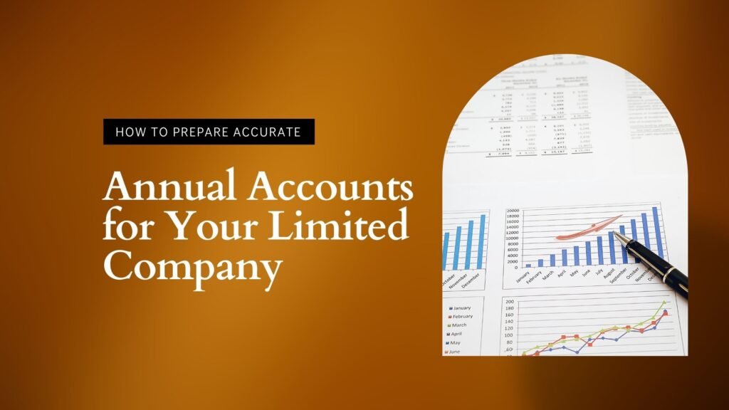 How to Prepare Accurate Annual Accounts for Your Limited Company