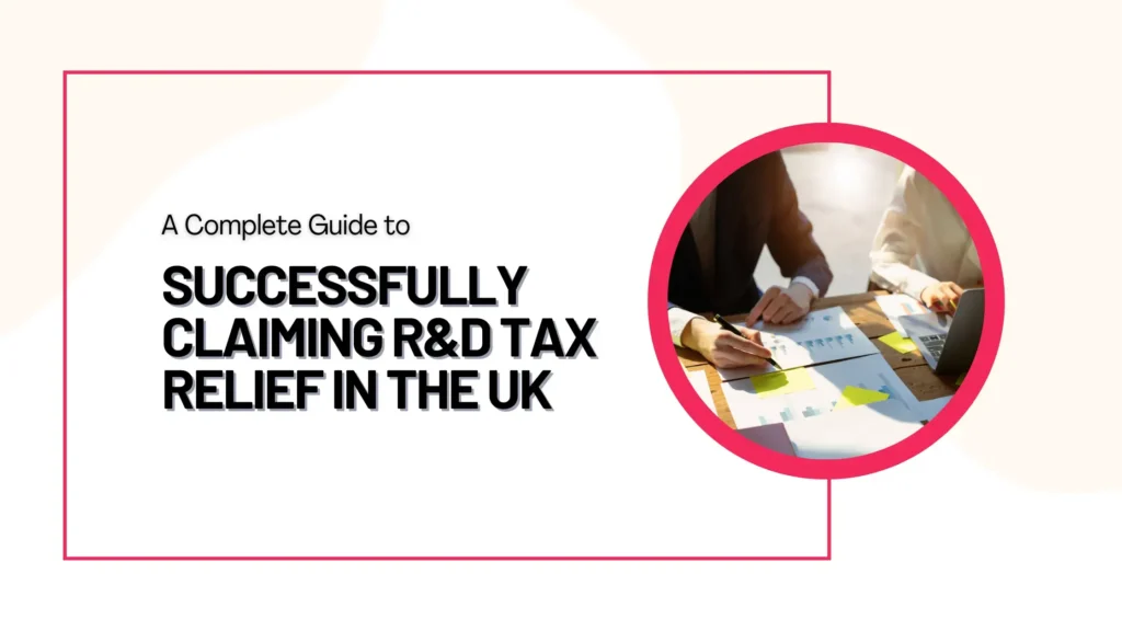 Claim R&D Tax Relief in the UK