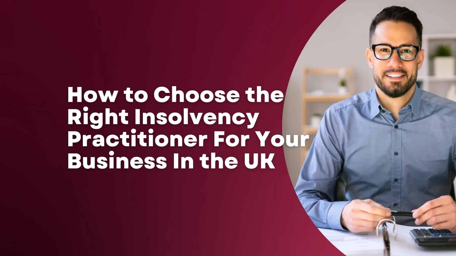 Choose the Right Insolvency Practitioner For Your Business In the UK - Cartwheel International