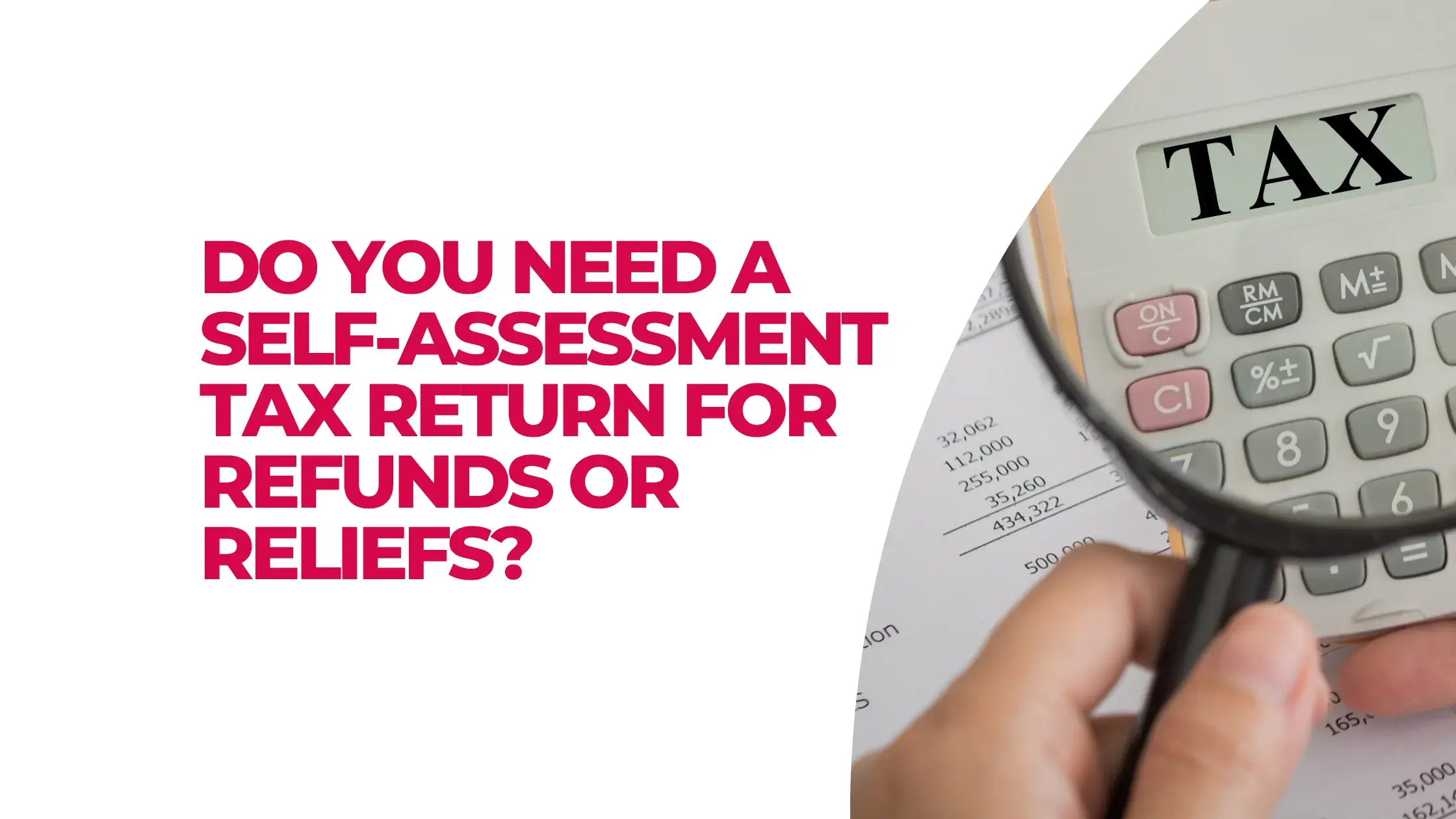 Do You Need a Self‑Assessment Tax Return for refunds or relief