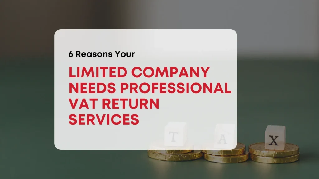 6 reasons limited company needs professional vat return service