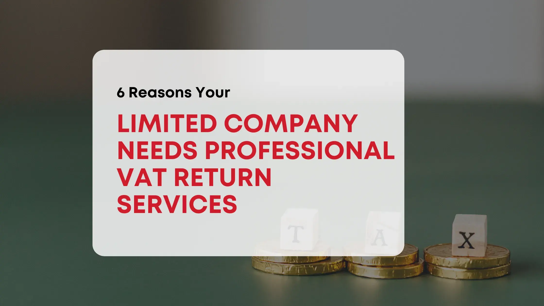 6 reasons limited company needs professional vat return service