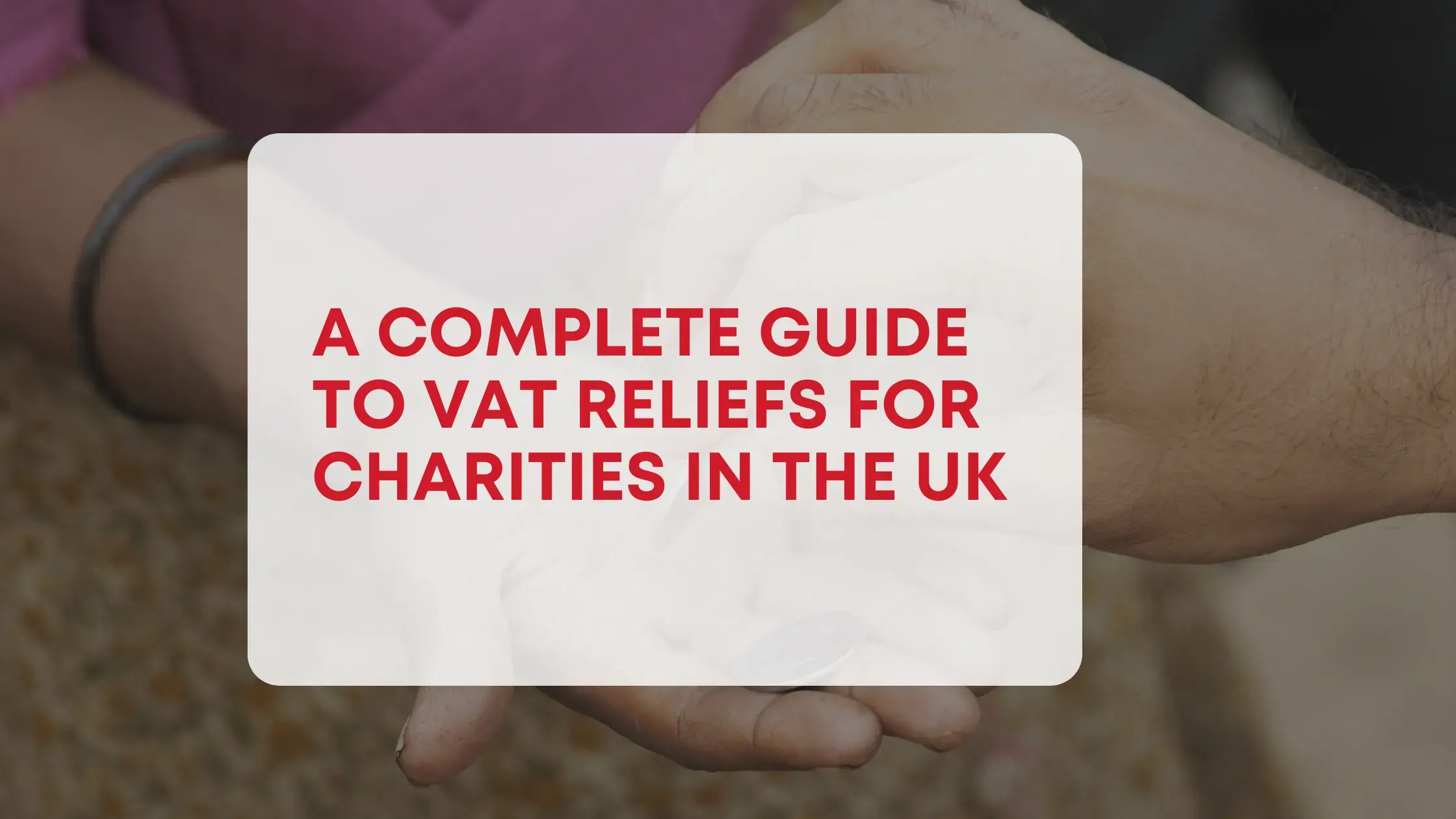 featured image of blog VAT Reliefs for Charities in the UK