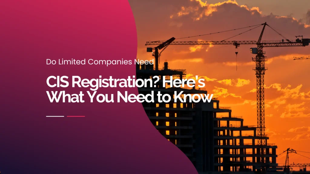 Do Limited Companies Need CIS Registration Heres What You Need to Know