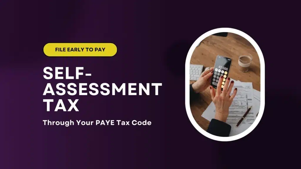 File Early to Pay Self-Assessment Tax Through Your PAYE Tax Code