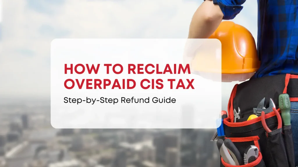 reclaim-overpaid-cis-tax-refund-guide