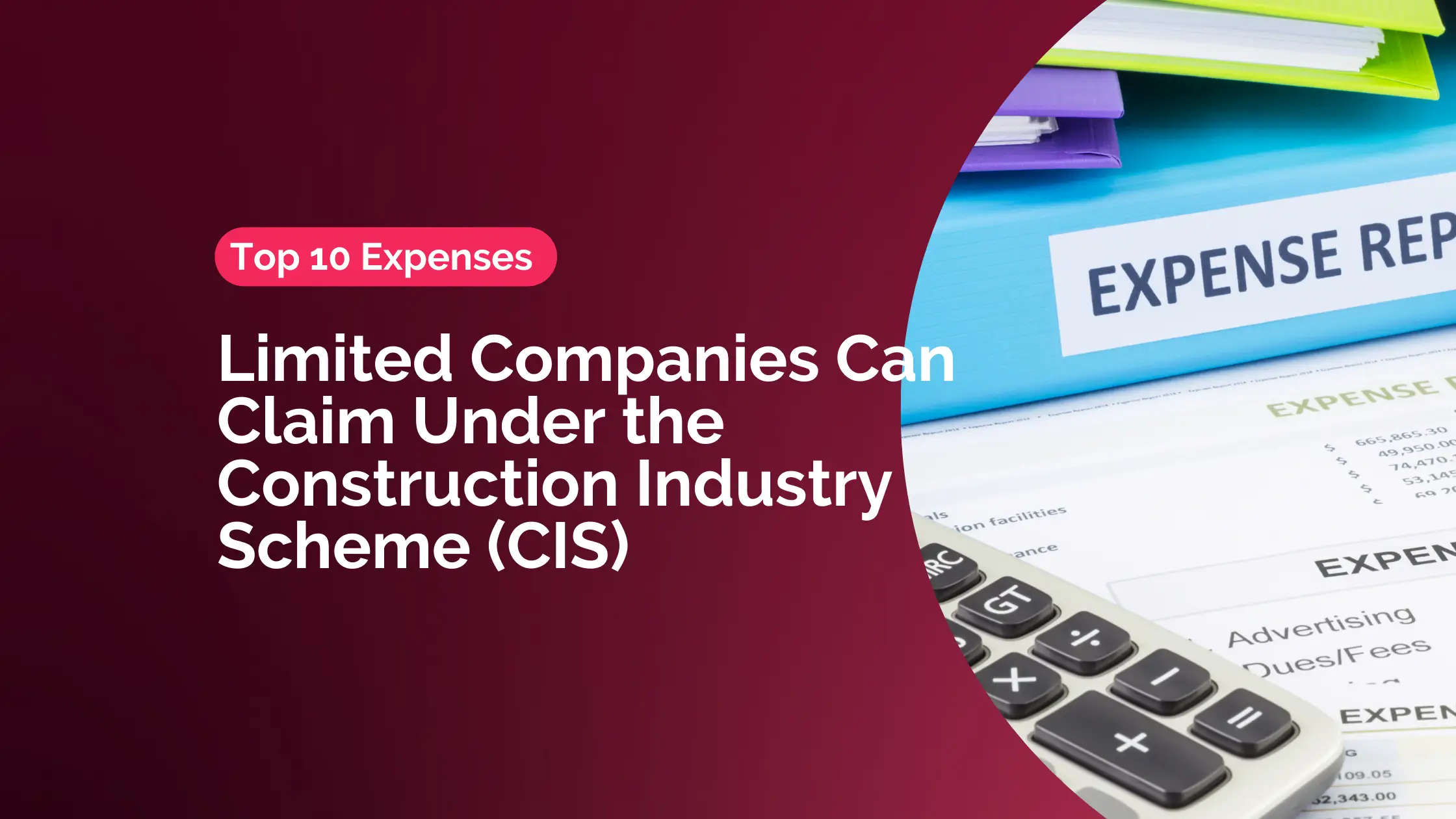 Top 10 Expenses Limited Companies Can Claim Under the Construction Industry Scheme CIS