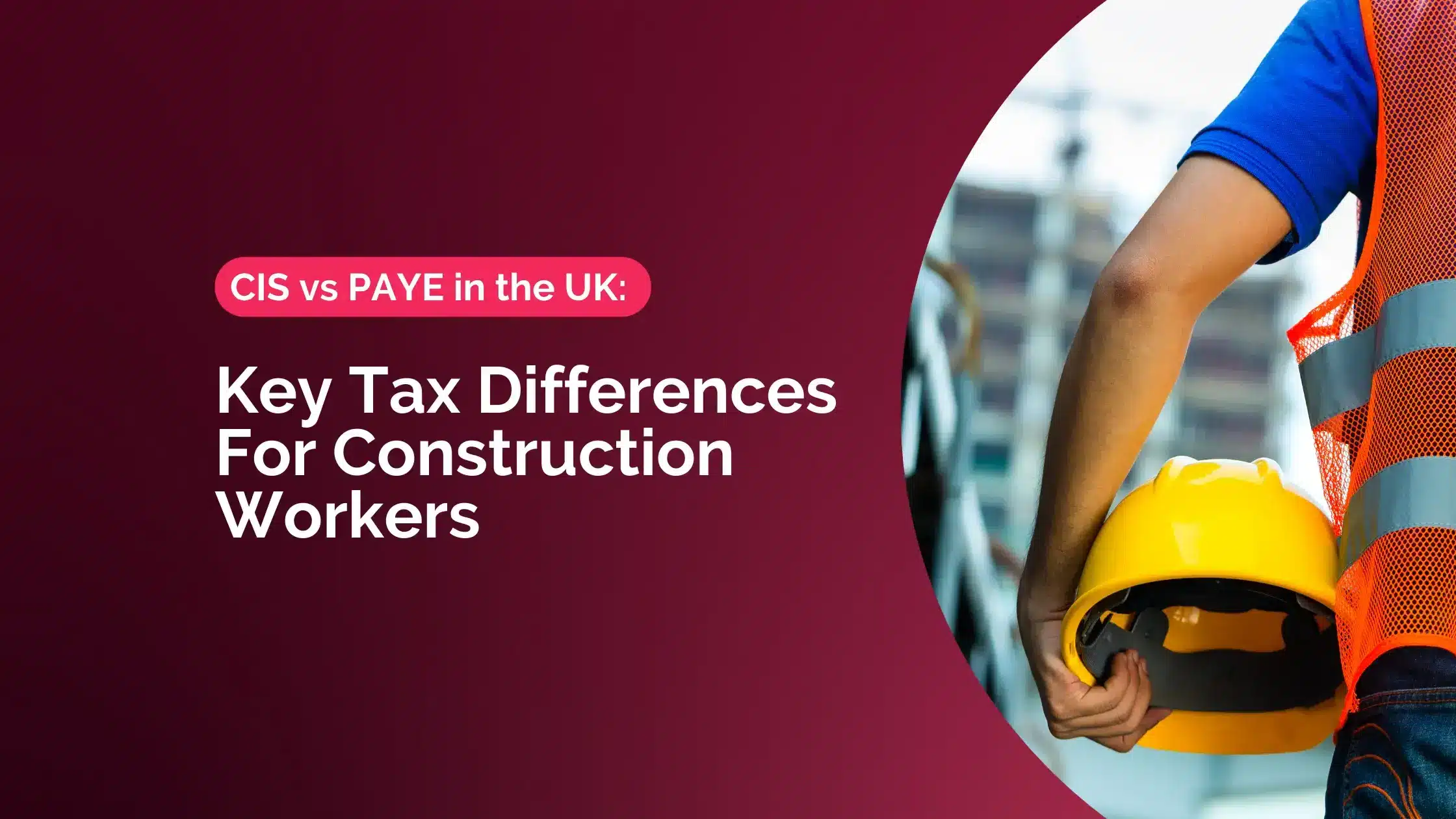 CIS vs PAYE for construction workers