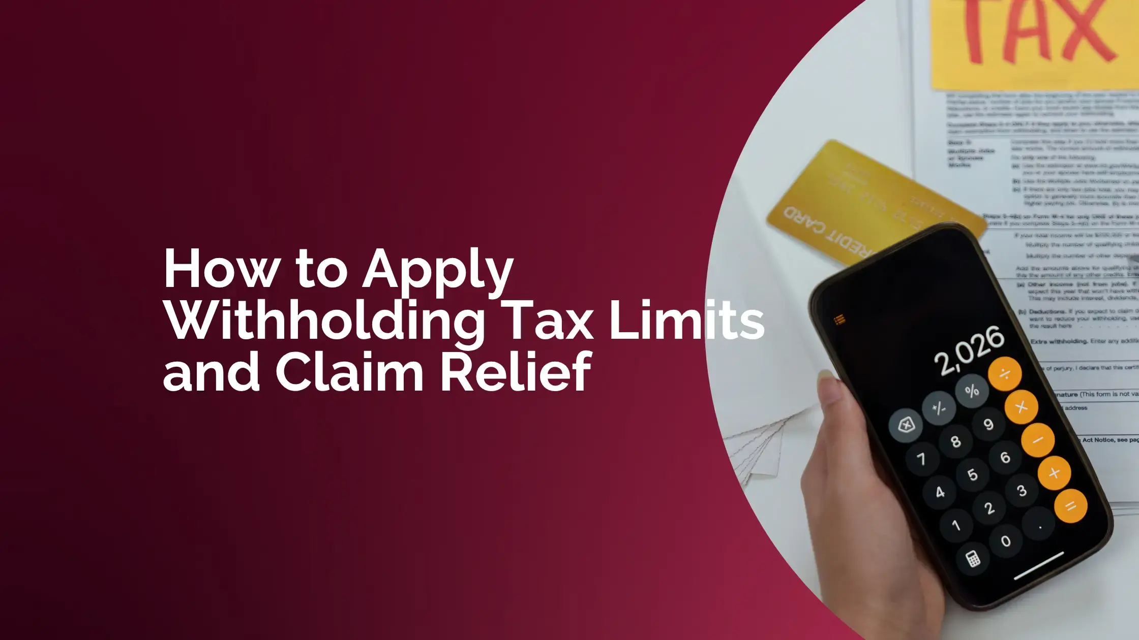 Apply Withholding Tax Limits and Claim Relief Blog