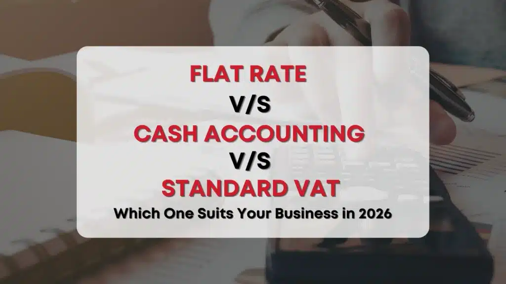 Flat Rate vs Cash Accounting vs Standard VAT